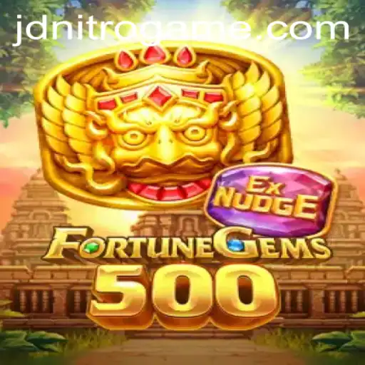 FortuneGems500: The Ultimate Gaming Experience Featuring JD NITRO